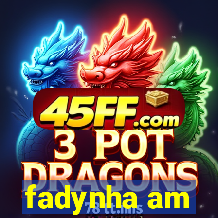 fadynha am